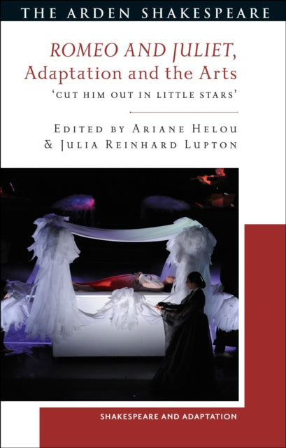 Book cover of: Romeo and Juliet, Adaptation and the Arts. By: Julia Reinhard Lupton