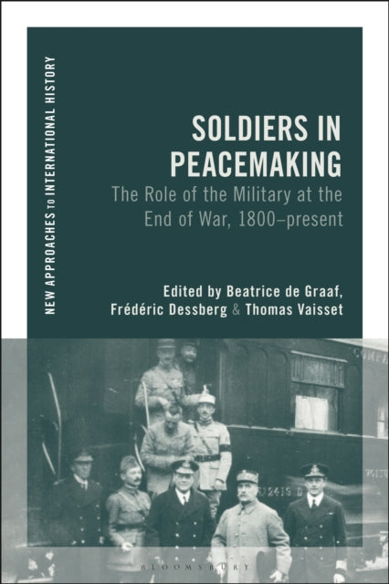Book cover of: Soldiers in Peacemaking. By: Beatrice de Graaf