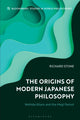 Book cover of: Origins of Modern Japanese Philosophy. By: Richard Stone