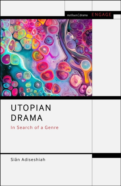 Book cover of: Utopian Drama. By: Siân Helen Adiseshiah