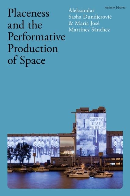 Book cover of: Placeness and the Performative Production of Space. By: Aleksandar Sasha Dundjerovic