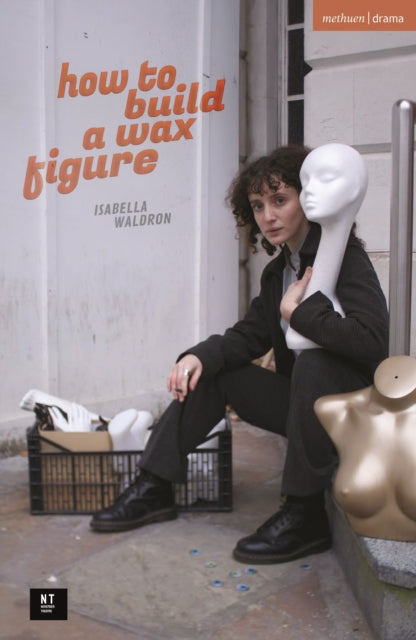 Book cover of: how to build a wax figure. By: Isabella Waldron