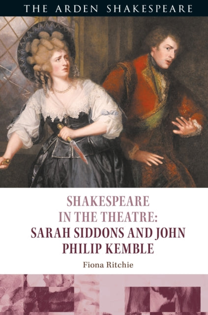 Book cover of: Shakespeare in the Theatre: Sarah Siddons and John Philip Kemble. By: Fiona Ritchie