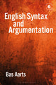 Book cover of: English Syntax and Argumentation. By: Bas Aarts