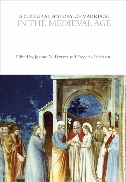 Book cover of: Cultural History of Marriage in the Medieval Age. By: Joanne M. Ferraro