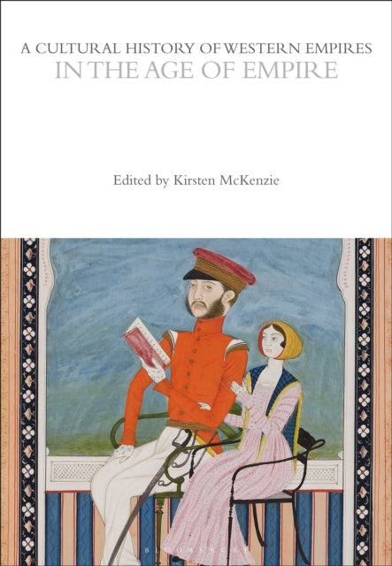 Book cover of: Cultural History of Western Empires in the Age of Empire. By: Kirsten McKenzie