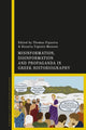 Book cover of: Misinformation, Disinformation, and Propaganda in Greek Historiography. By: Thomas Figueira