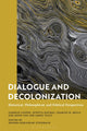 Book cover of: Dialogue and Decolonization