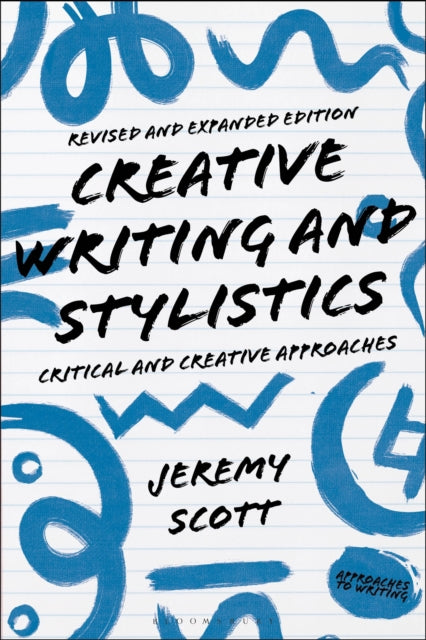 Book cover of: Creative Writing and Stylistics, Revised and Expanded Edition. By: Jeremy Scott