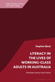 Book cover of: Literacy in the Lives of Working-Class Adults in Australia. By: Stephen Black