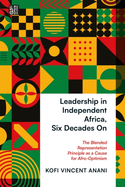 Book cover of: Leadership in Independent Africa, Six Decades On. By: Kofi Anani