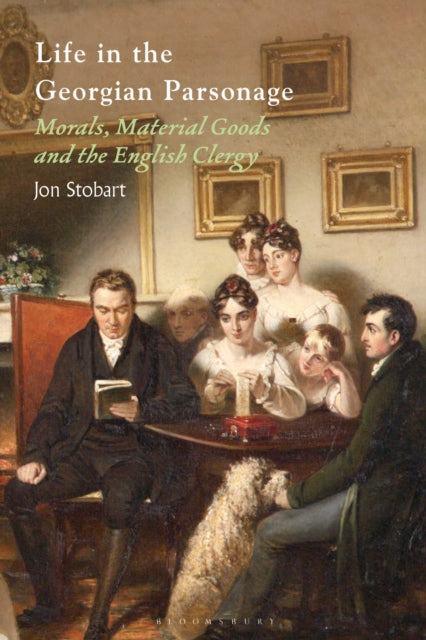 Book cover of: Life in the Georgian Parsonage. By: Jon Stobart