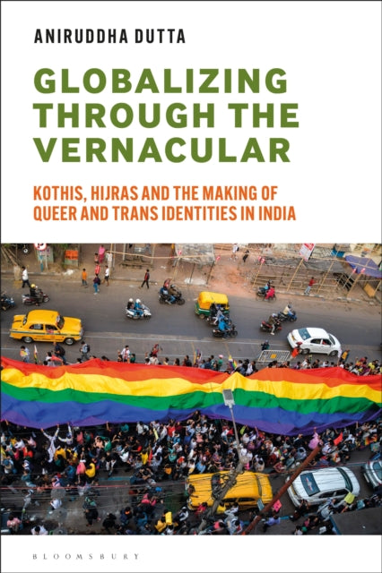 Book cover of: Globalizing through the Vernacular. By: Aniruddha Dutta