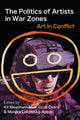 Book cover of: The Politics of Artists in War Zones. By: Kit Messham-Muir