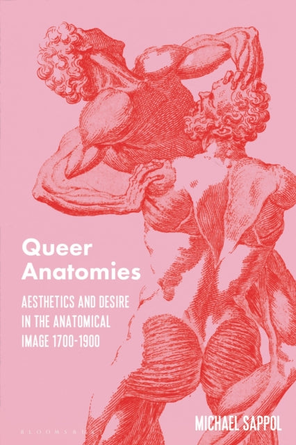 Book cover of: Queer Anatomies. By: Michael Sappol