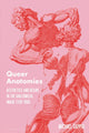 Book cover of: Queer Anatomies. By: Michael Sappol