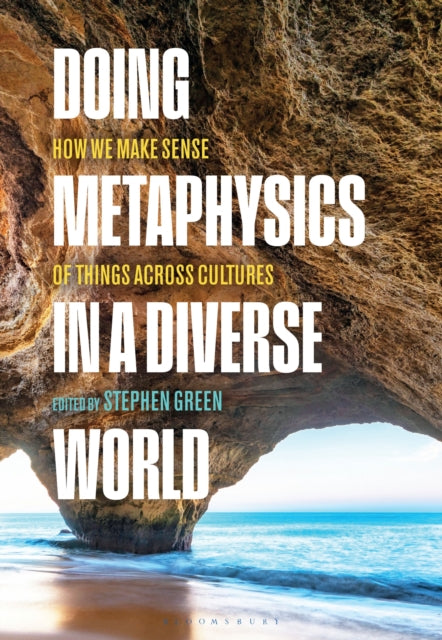 Book cover of: Doing Metaphysics in a Diverse World. By: Stephen Green