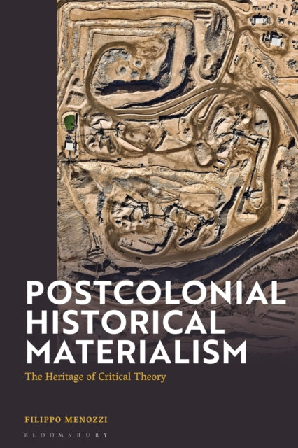 Book cover of: Postcolonial Historical Materialism. By: Filippo Menozzi