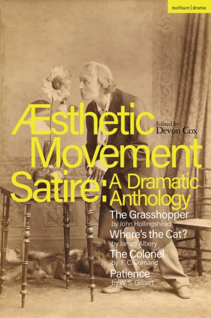 Book cover of: Aesthetic Movement Satire: A Dramatic Anthology. By: John Hollingshead
