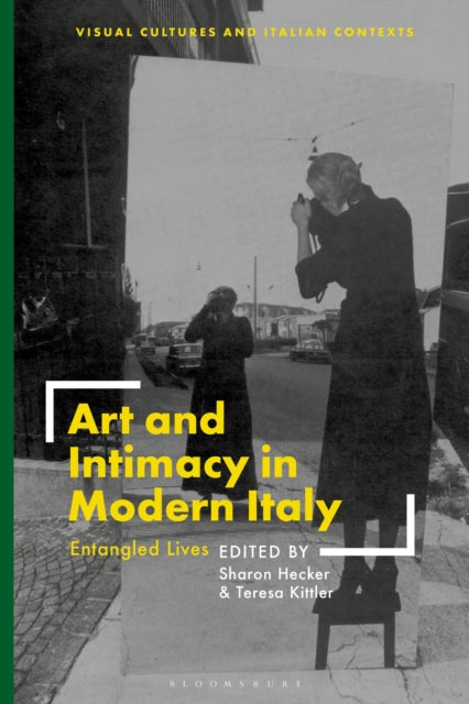 Book cover of: Art and Intimacy in Modern Italy. By: Sharon Hecker