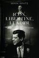 Book cover of: Icon, Libertine, Leader. By: Mark White