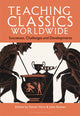 Book cover of: Teaching Classics Worldwide