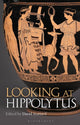 Book cover of: Looking at Hippolytus