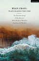 Book cover of: Ryan Craig: Plays Against the Tide. By: Ryan Craig