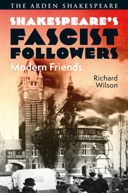 Book cover of: Shakespeare’s Fascist Followers. By: Richard Wilson
