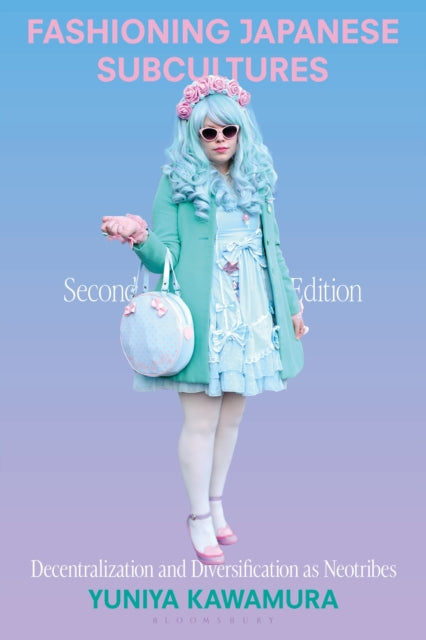 Book cover of: Fashioning Japanese Subcultures. By: Yuniya Kawamura
