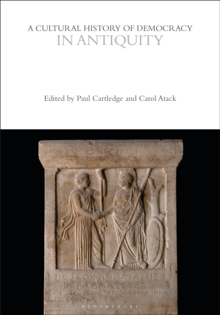 Book cover of: Cultural History of Democracy in Antiquity. By: Paul Cartledge