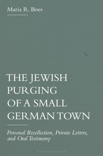 Book cover of: Jewish Purging of a Small German Town. By: Maria R. Boes