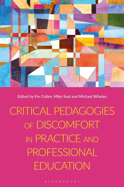 Book cover of: Critical Pedagogies of Discomfort in Practice and Professional Education. By: Fiona Cullen