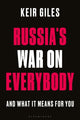 Book cover of: Russia's War on Everybody. By: Keir Giles