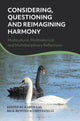 Book cover of: Considering, Questioning and Re-Imagining Harmony