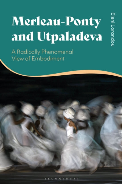 Book cover of: Merleau-Ponty and Utpaladeva. By: Eleni Lorandou