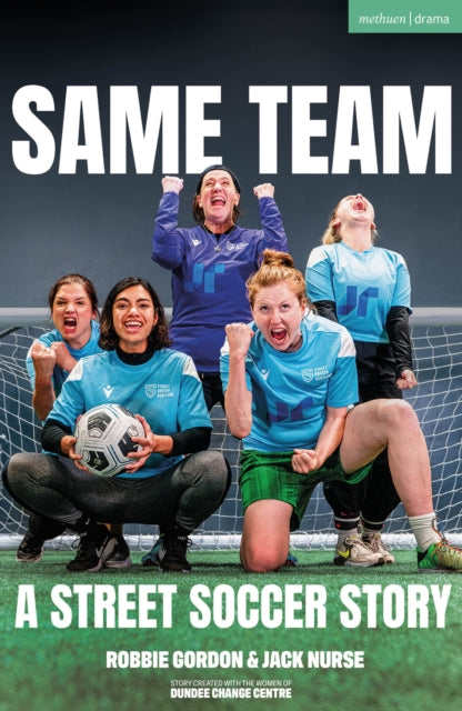 Book cover of: Same Team — A Street Soccer Story. By: Robbie Gordon