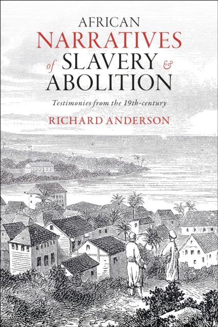 Book cover of: African Narratives of Slavery and Abolition. By: Richard Anderson
