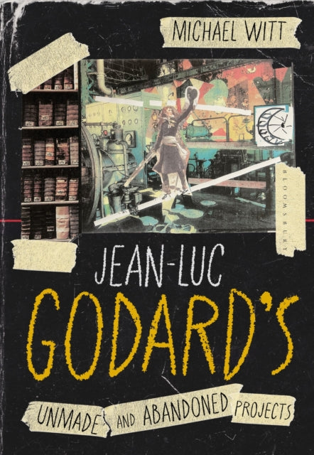 Book cover of: Jean-Luc Godard’s Unmade and Abandoned Projects