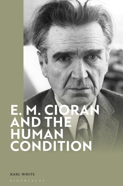 Book cover of: E. M. Cioran and the Human Condition
