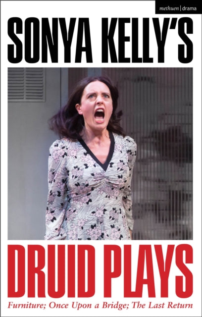 Book cover of: Sonya Kelly’s Druid Plays. By: Sonya Kelly