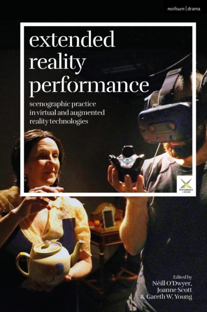 Book cover of: Extended Reality Performance. By: Néill O'Dwyer