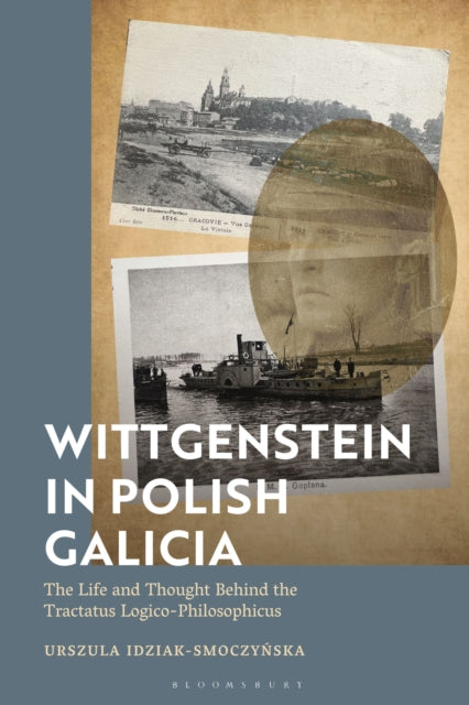 Book cover of: Wittgenstein in Polish Galicia. By: Urszula Idziak-Smoczynska