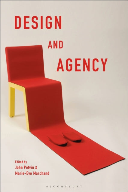 Book cover of: Design and Agency. By: John Potvin