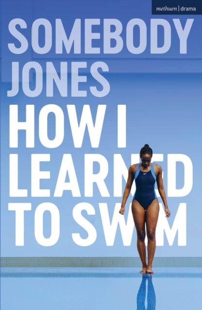 Book cover of: How I Learned to Swim. By: Somebody Jones
