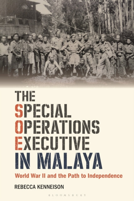 Book cover of: Special Operations Executive in Malaya. By: Rebecca Kenneison