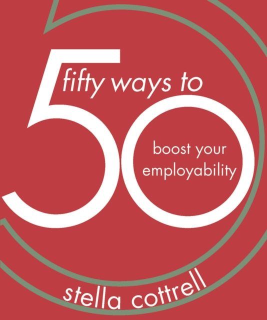 Book cover of: 50 Ways to Boost Your Employability. By: Stella Cottrell