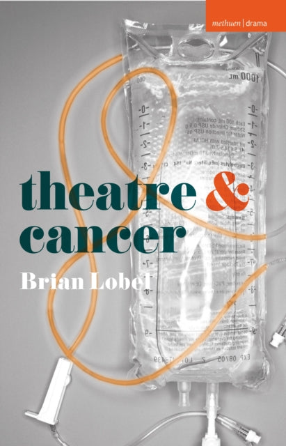 Book cover of: Theatre and Cancer. By: Brian Lobel