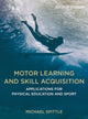 Book cover of: Motor Learning and Skill Acquisition. By: Michael Spittle