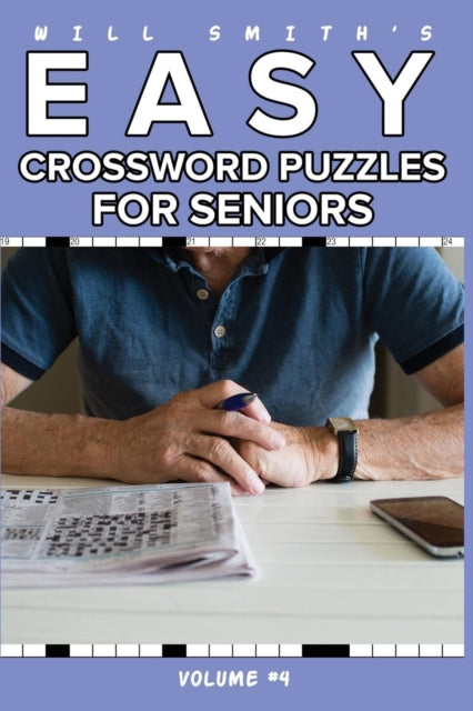 Book cover of: Will Smith Easy Crossword Puzzle For Seniors - Volume 4. By: Will Smith